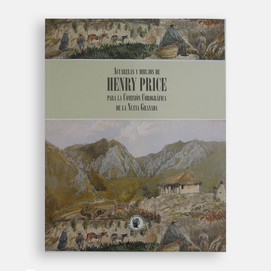 Catálogo Acuarelas y dibujos de Henry Price para la comisión Corográfica de la Nueva Granada