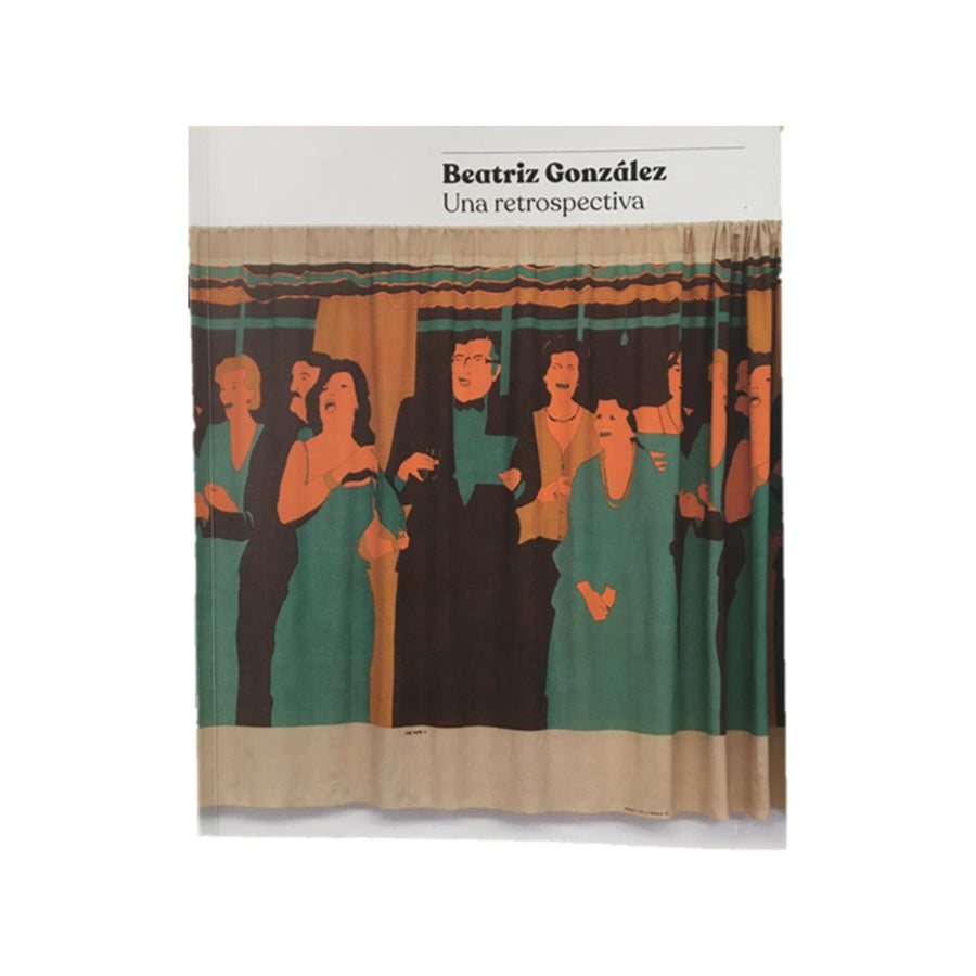 Catálogo Beatriz González: Una retrospectiva